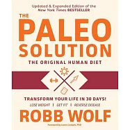 The Paleo Solution: The Original Human Diet