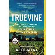 Truevine: Two Brothers, a Kidnapping, and a Mother’s Quest: A True Story of the Jim Crow South
