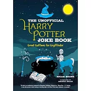 The Unofficial Harry Potter Joke Book: Great Guffaws for Gryffindor
