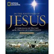 In the Footsteps of Jesus: A Chronicle of His Life and the Origins of Christianity