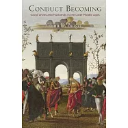 Conduct Becoming: Good Wives and Husbands in the Later Middle Ages