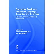 Corrective Feedback in Second Language Teaching and Learning: Research, Theory, Applications, Implications