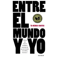 Entre el mundo y yo / Between the World and Me