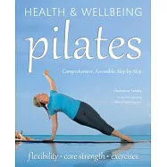 Pilates: Comprehensive, Accessible, Step-by-Step