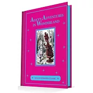 Alice&rsquo;s Adventures in Wonderland & Through the Looking-glass and What Lice Found There: An Illustrated Classic