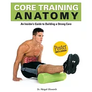 Core Training Anatomy: An Insider&rsquo;s Guide to Building a Strong Core