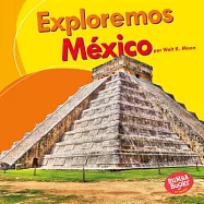 Exploremos México / Let’s Explore Mexico