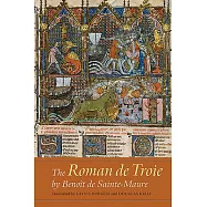 The Roman De Troie: A Translation