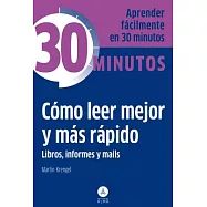Como leer mejor y mas rapido libros, informes y mails / How to Read Better and Faster Books, Reports and E-mails
