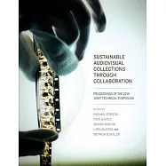 Sustainable Audiovisual Collections Through Collaboration: Proceedings of the 2016 Joint Technical Symposium