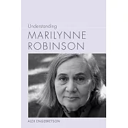Understanding Marilynne Robinson
