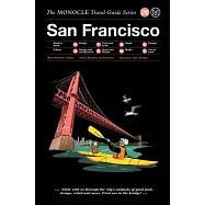 The Monocle Travel Guide to San Francisco: The Monocle Travel Guide Series