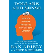 Dollars and Sense: How We Misthink Money and How to Spend Smarter