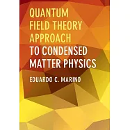 Quantum Field Theory Approach to Condensed Matter Physics