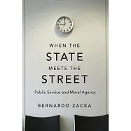 When the State Meets the Street: Public Service and Moral Agency