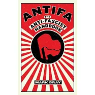 Antifa: The Anti-Fascist Handbook