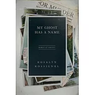 My Ghost Has a Name: Memoir of a Murder