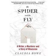 The Spider and the Fly: A Writer, a Murderer, and a Story of Obsession