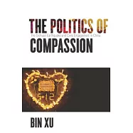The Politics of Compassion: The Sichuan Earthquake and Civic Engagement in China