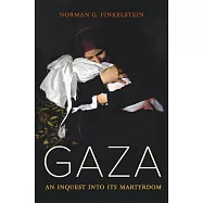 Gaza: An Inquest into Its Martyrdom