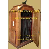 The Kinetoscope: A British History