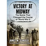 Victory at Midway: The Battle That Changed the Course of World War II