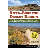 Anza-Borrego Desert Region: Your Complete Guide to the State Park and Adjacent Areas of the Western Colorado Desert