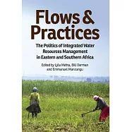 Flows and Practices: The Politics of Integrated Water Resources Management in Eastern and Southern Africa