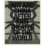 Art and China After 1989: Theater of the World