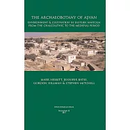 The Archaeobotany of Asvan: Environment & Cultivation in Eastern Anatolia from the Chalcolithic to the Medieval Period
