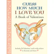 Guess How Much I Love You: A Book of Valentines