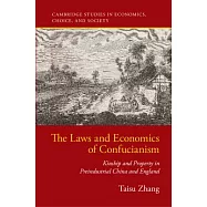 The Laws and Economics of Confucianism: Kinship and Property in Pre-Industrial China and England