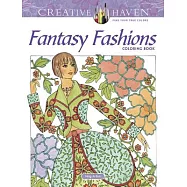 Creative Haven Fantasy Fashions Coloring Book