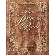 The Princess Bride: S. Morgenstern’s Classic Tale of True Love and High Adventure