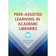 Peer-Assisted Learning in Academic Libraries