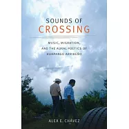 Sounds of Crossing: Music, Migration, and the Aural Poetics of Huapango Arribeño