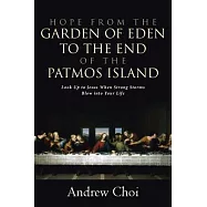 Hope from the Garden of Eden to the End of the Patmos Island: Look Up to Jesus When Strong Storms Blow into Your Life