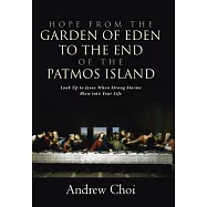 Hope from the Garden of Eden to the End of the Patmos Island: Look Up to Jesus When Strong Storms Blow into Your Life
