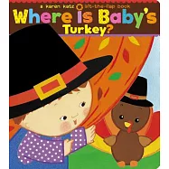 Where Is Baby&rsquo;s Turkey?: A Karen Katz Lift-The-Flap Book