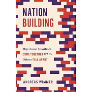 Nation Building: Why Some Countries Come Together While Others Fall Apart