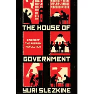 The House of Government: A Saga of the Russian Revolution