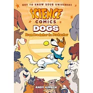 Science Comics: Dogs: From Predator to Protector
