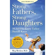 Strong Fathers, Strong Daughters: 10 Secrets Every Father Should Know