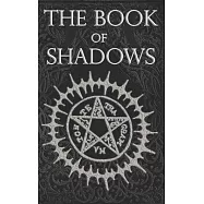 The Book of Shadows: White, Red and Black Magic Spells