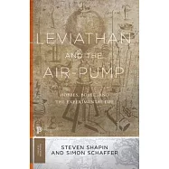 Leviathan and the Air-Pump: Hobbes, Boyle, and the Experimental Life