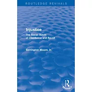 Injustice: The Social Bases of Obedience and Revolt: The Social Bases of Obedience and Revolt