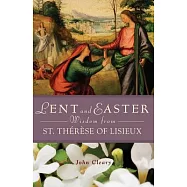 Lent and Easter Wisdom from St.thérèse of Lisieux