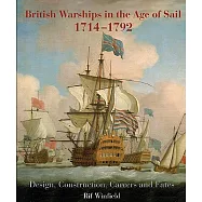 British Warships in the Age of Sail 1714-1792: Design, Construction, Careers and Fates