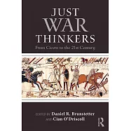 Just War Thinkers: From Cicero to the 21st Century