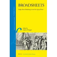 Broadsheets: Single-Sheet Publishing in the First Age of Print